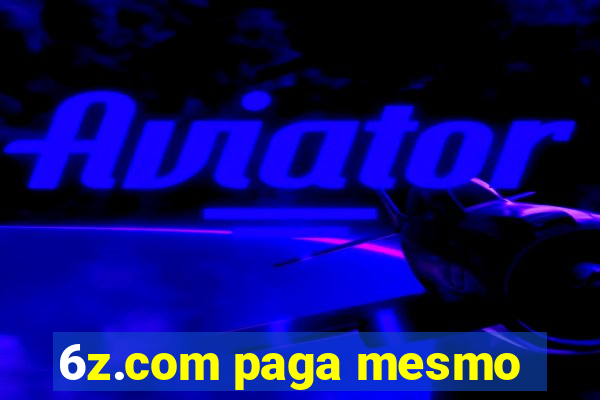 6z.com paga mesmo